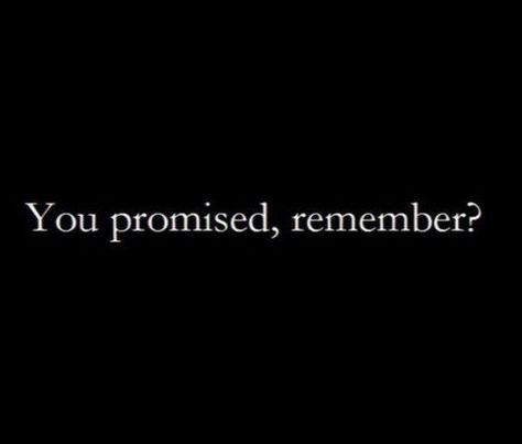 You promised, remember? Promise Quotes, You Are My Everything, Hello Kitty Drawing, You Promised, Lingerie Shop, Amazing Quotes, Quotes For Him, Poetry Quotes, Thoughts Quotes