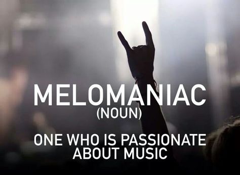 Melomaniac, That's me!! Melomaniac Tattoo, Melomaniac Aesthetic, Music Love Language, Thats Me, Quotes Music, Uncommon Words, Weird Words, Unusual Words, Rare Words