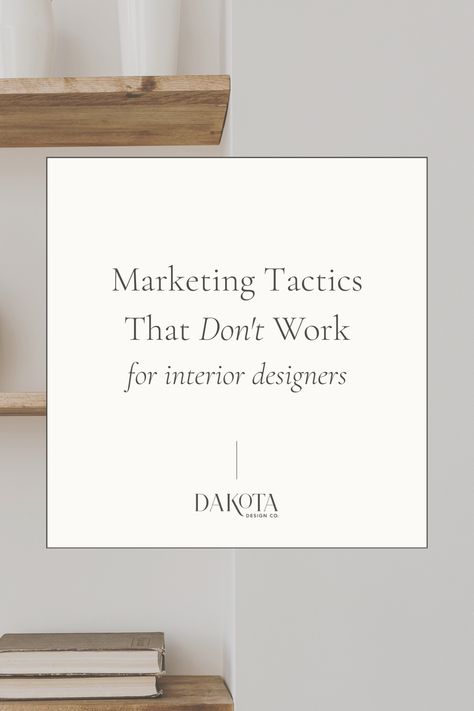 Marketing Tactics That Don’t Work for Interior Designers — Dakota Design Co Interior Design Business Plan, Market Interior, Interiors 2023, Hiring Marketing, Interior Design Help, Marketing Gift, Email Template Design, Interior Design Guide, Interior Design Consultation