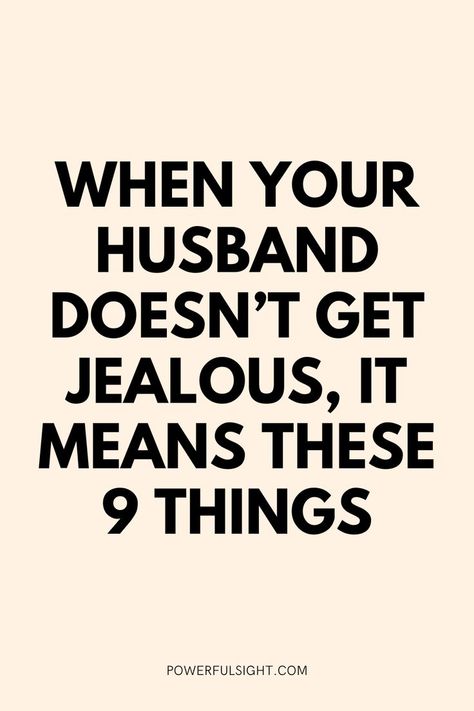 Why Is My Husband Never Jealous? Make Him Jealous, Not Jealous, Signs Of True Love, Healthy Relationship Tips, Mutual Respect, Relationship Building, Effective Communication, Self Improvement Tips, Journal Prompts