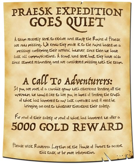 A parchment announces that the 'Praesk Expedition has gone quiet. Both the archaeologists and the scout to find out what happened have stopped sending correspondence and adventurers or mercenaries are being called to discover what has happened to them and rescue them if possible. A 5000 gold reward is offered for proof of their safety or answers. Ttrpg Terrain, Dnd Quests, Quest Ideas, Fallout Theme, Game Hooks, Game Hook, Quest Board, Dm Tools, Job Poster