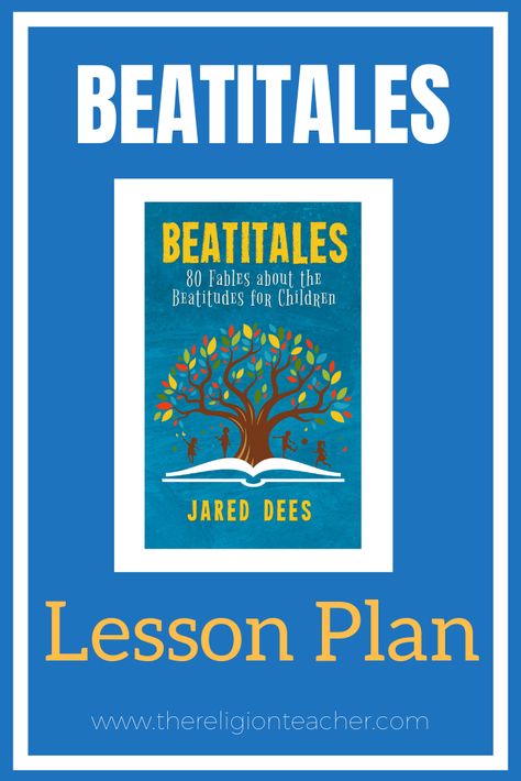 Use this lesson plan to teach young people about the Beatitudes using the 80 fables in the book "Beatitales" Beattitudes Lesson, Beattitudes Lesson For Kids, Beatitudes For Kids, Character Lessons, The Beatitudes, Kids Sunday School Lessons, Lds Lessons, Camp Crafts, Physical Education Games