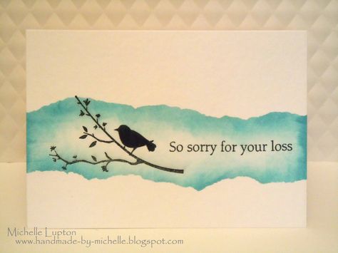 Handmade by Michelle: Bird silhouette sympathy card Cas Sympathy Cards, Sympathy Watercolor, Handmade Sympathy Cards, Condolence Cards, Sympathy Card Sayings, Vogel Silhouette, Cards Sympathy, Sympathy Cards Handmade, Sponging