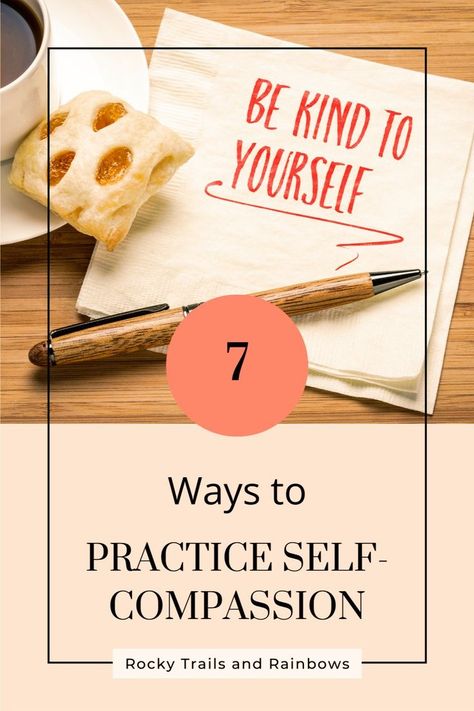 Discover how to practice self compassion and self love with these 7 tips. | Tips and advice for self love motivation, self love inspiration, self love journaling ideas, self love tips, self love aesthetic, happiness, happy life, happiness aesthetic, and happy vibes. | Follow Rocky Trails and Rainbows for more tips and ideas! Practice Self Compassion, Self Love Journal Ideas, Love Journal Ideas, Aesthetic Happiness, Self Love Journaling, Happiness Aesthetic, Love Activities, Self Care Goals, Aesthetic Self Love