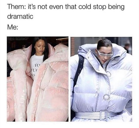 55 Memes Made For Laughing At - Funny Gallery Cold Meme, Cold Humor, Hate Cold Weather, Cold Weather Memes, Cold Weather Funny, Weather Memes, Weather Quotes, Pretty Meme, Me Too Meme