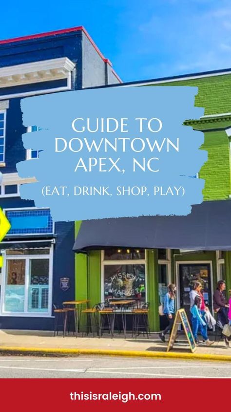 GUIDE TO DOWNTOWN APEX, NC (EAT, DRINK, SHOP, PLAY) in 2022 | North carolina travel, Downtown, Outdoor decor Wilmington Beach, Apex North Carolina, North Carolina Attractions, Play Market, Drink Shop, Pinterest Guide, North Carolina Travel, Seek Adventure, Usa Travel Destinations