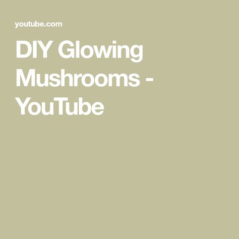 DIY Glowing Mushrooms - YouTube Glowing Mushrooms, The Devil, Hot Glue, Film Photography, Glue, Stuffed Mushrooms, Make It Yourself, Film, Photography