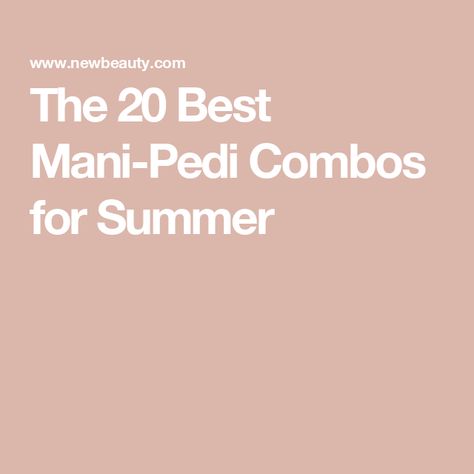 The 20 Best Mani-Pedi Combos for Summer Mani Pedi Nail Color Combos, Mani And Pedi Color Combos, Summer Nails Mani And Pedi, Best Mani Pedi Color Combos, Summer Manicure Pedicure Combo, Opi Mani Pedi Combos Summer, Beach Mani Pedi Color Combos, Summer Mani Pedi Combos 2024, Mani Pedi Color Combos Summer 2024