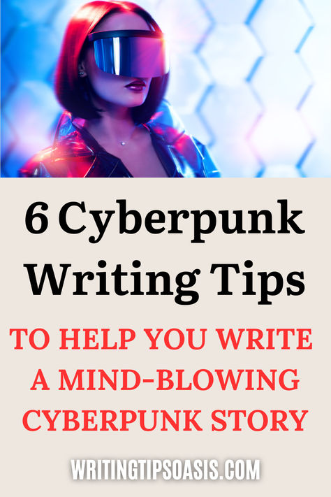 Image of cyberpunk woman and title of pin which is 6 cyberpunk writing tips to help you write a mind-blowing cyberpunk story. Cyberpunk Story Prompt, Cyberpunk Writing Prompts, Cyberpunk Prompts, Cyberpunk Writing, Cyberpunk Books, Cyberpunk Quotes, Paperback Writer, Writing Exercises, Story Prompts