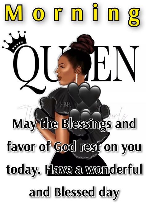 Good Morning Queen Quotes, Good Morning Black Queen Quotes, Good Morning Queen, Good Morning Queens, Christian Good Morning Quotes, African American Inspirational Quotes, Blessed Morning, Good Morning Sister Quotes, Sister Cards