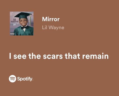 Mirror Lil Wayne Lyrics, Lil Wayne Mirror, Mirrors Lyrics, Songs That Describe Me, Casual College Outfits, Spotify Lyrics, Me Too Lyrics, Just Lyrics, Lil Wayne