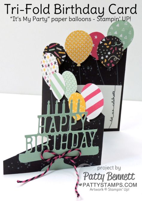 Tri-fold birthday card idea featuring Stampin' UP! It's My Party Paper balloons, Party Pop-Up Thinlit dies and the Balloon Bouquet punch Trifold Cards, Balloon Cards, Stampin Up Birthday Cards, Tri Fold Cards, Step Cards, Bday Cards, Fun Folds, Card Folds, Shaped Cards