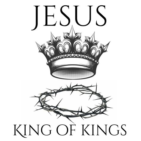 King Jesus, King Of Kings, Tattoo Idea, Home Decor Decals