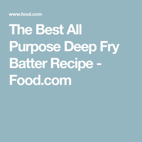 Deep Frying Batter Recipe, Frying Batter Recipe, Deep Fry Batter Recipe, Fry Batter Recipe, Frying Batter, Deep Fry Batter, Batter Recipe, Deep Fry, Deep Frying