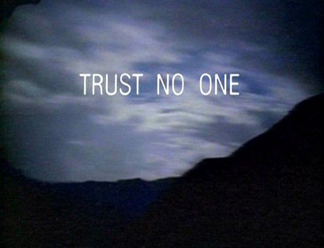 TRUST NO ONE | X-Files | Know Your Meme Mulder Scully, Fox Mulder, Dana Scully, Trust No One, X Files, Know Your Meme, Serie Tv, Words Of Wisdom, All About Time