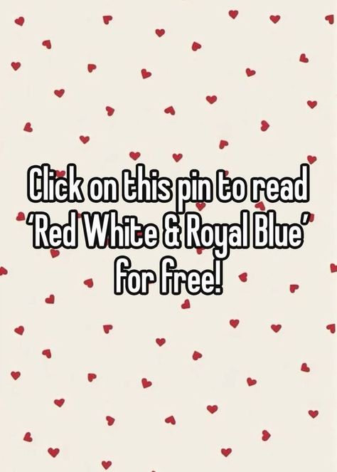 Red White Royal Blue Book, Red White And Royal Blue Book, Click To Read For Free, Free Books Website, Click To Read, Rwrb Book, Free Book Pdf, Book Pdfs, Websites To Read Books