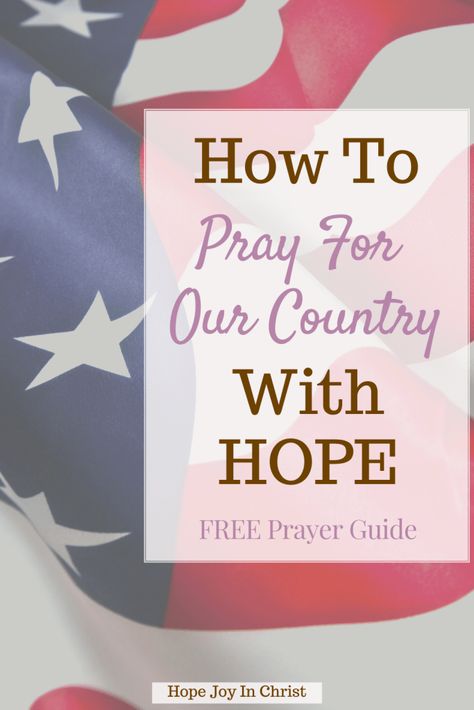 How To Pray For Our Country With HOPE PinIt, Why should we pray for our country? How do we pray for our nations and leaders? How do you pray for peace? pray for our nation, pray for our country Bible verse, prayer guide for our nation, prayers for America, prayer for leaders and government, prayer of repentance for our nations, prayer for a country in crisis, how to pray for our government, #HopeJoyInChrist #Prayer Pray For Our Nation, Pray For Our Country, Verses About Wisdom, Prayer For Our Country, Prayers For America, Why Pray, Prayer Strategies, Prayer Guide, Prayer For Health