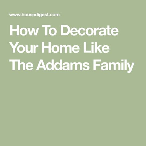 Addams Family Home Aesthetic, Addams Family Aesthetic Decor, Adams Family Home Decor, Addams Family Bedroom, Adams Family Decor, Adams Family Decorations, Addams Family House, Addams Family Theme, Gomez Addams