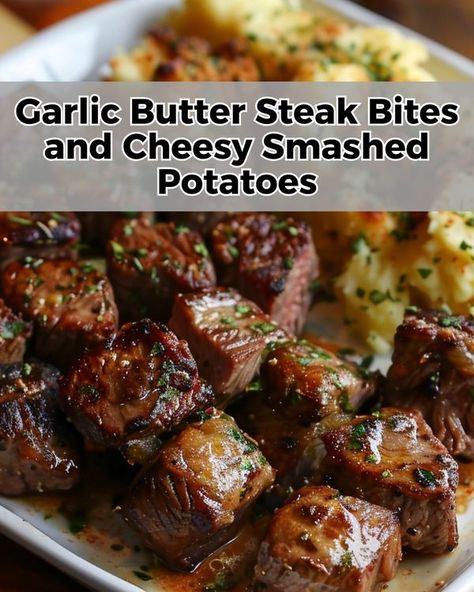 Treats Cooking Garlic Steak, Steak Bites Recipe, Smashed Potatoes Recipe, Garlic Butter Steak, Steak Butter, Cheesy Mashed Potatoes, Buttered Noodles, Steak Bites, Smashed Potatoes