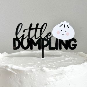 Little Dumpling Cake Topper (Acrylic) Dumpling Birthday Cake, Dumpling Cake, Bao Buns, Acrylic Cake Topper, Theme Cake, High Chair Banner, Cake Smash, Skewers, Birthday Banner