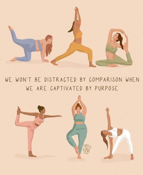 Multiple characters in different yoga poses. Caption reads ‘we won’t be distracted by comparison, when we are captivated by purpose’ Yogi Quotes, Yoga Words, Unique Talents, Yoga Themes, Yoga Inspo, Vie Motivation, Being Good, Yoga Stretches, Yoga Quotes