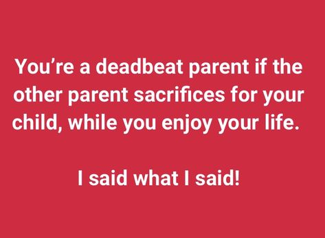 #deadbeatdad Bad Father Quotes, Deadbeat Dad Quotes, Deadbeat Parents, Deadbeat Moms, Funny Cute Memes, Bad Parenting Quotes, Deadbeat Dad, Behavior Quotes, Toxic Quotes