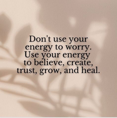 . Don’t use your energy to worry. Use your energy to believe, create, trust, grow and heal. | Instagram Thoughts Are Energy, Spiritual Quotes Energy, Positive Energy Quotes Motivation, Match Your Energy Quotes, Energy Quotes Vibes, Bad Energy Quotes, Your Energy Quotes, Organized Quotes, Laurie Cabot