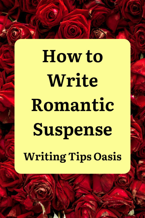 Image of red roses and title of pin, which is how to write romantic suspense. How To Write Romantic Tension, Romantic Writing, Short Story Writing Tips, Romantic Suspense Books, Romantic Suspense Novels, Romance Tips, Writing Romance, Suspense Books, Creative Writing Tips