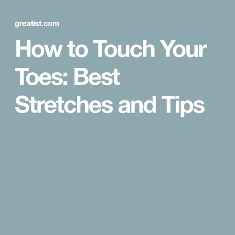 How to Touch Your Toes: Best Stretches and Tips Straddle Stretch, Hamstring Flexibility, Back Flexibility, Bend Knee, Bend And Snap, Calf Stretches, Toe Touches, Hamstring Stretch, Pigeon Pose