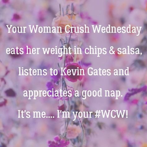 Woman crush Wednesday #WCW #Humor #Smile Woman Crush Wednesday Quotes, Wcw Woman Crush Wednesday, Woman Crush Wednesday, Wednesday Humor, Wednesday Quotes, Kevin Gates, Chips And Salsa, Woman Crush, Kids Entertainment