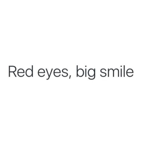 You Are Wanted, Red Eyes Big Smile, High Quotes, High Jokes, Image Swag, Good Quotes For Instagram, Puff And Pass, Red Eyes, Instagram Quotes