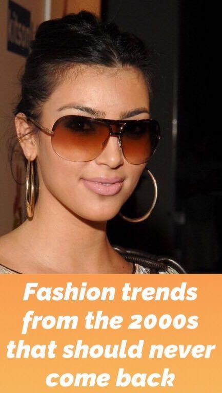 17 fashion trends from the 2000s that should never come back 2002 Fashion Trends, Early 2000s Accessories, Sunglasses 2000s, 2000s Earrings, 2000 Outfits Early 2000s Fashion Trends, 2000s Accessories, Early 2000s Fashion Trends, 2002 Fashion, 2005 Fashion