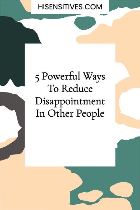 In this article, you will find the top 5 secrets to reduce disappointment in other people’s behavior. You’ll discover valuable mindset techniques that helped me to improve my relationships radically. - improve relationships - reduce expectations - lower expectations - disappointment in others - resentment tips - mental health tips - mindset tips for highly sensitive people - mindset tips for empaths - positive mindset - improve your mindset How To Lower Your Expectations Of Others, Lower Expectations, Lower Your Expectations, No Expectations No Disappointments, Disappointment In People, Mental Health Articles, Relationship Activities, Highly Sensitive Child, Self Value