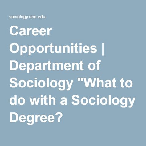 Career Opportunities | Department of Sociology: What to do with a Sociology Degree? Sociologist Aesthetic, Sociology Student Aesthetic, Sociology Aesthetic, Sociology Degree, Sociology Careers, Sociology Major, Sociological Concepts, Sociological Imagination, What Can I Do