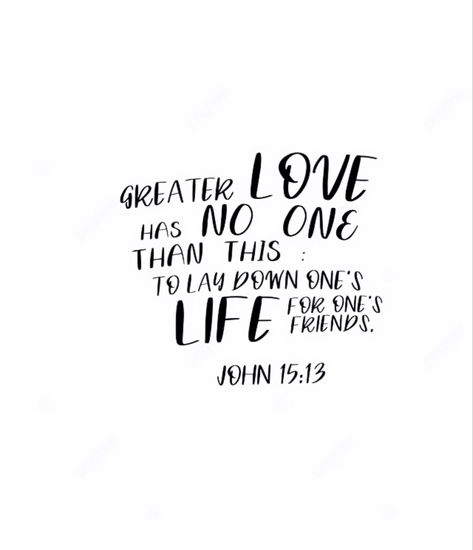 There is no greater love than to lay down one’s life for one’s friends & 🇵🇱Nikt nie ma wiekszej miłosci od tej gdy ktos zycie swoje oddaje za przyjaciół swoich #quote #cytat John 15 13, No Greater Love, For One, One Life