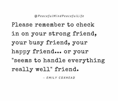 Always Checking On People Quotes, Always Check On Your Friends Quotes, Always Being The Strong One Quotes, Those Who Check On You Quotes, Check On People Quotes, Check On The Strong Friend Quotes, Check In On Your Strong Friends Quotes, Checking On Friends Quotes, Always The Strong One Quote