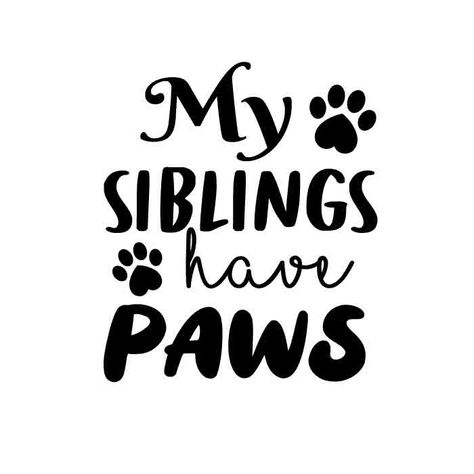 My Siblings Have Paws, Cricut Baby Onesie Boys Svg, Baby Cricut Shirts, Svg Onesie, My Siblings Have Paws Onesie, Vinyl Onesies, Onesie Svg Free, Baby Vinyl Projects, Baby Onsie Designs