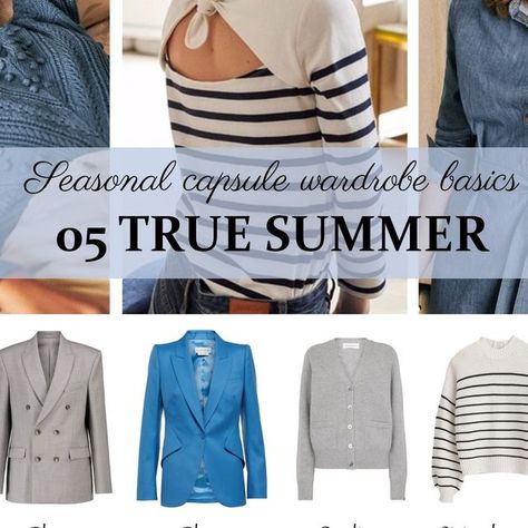 Dream Wardrobe on Instagram: "Seasonal capsule wardrobe basics: True Summer

Do you want to build your wardrobe according to your color type?
Get your own True Summer Color and Style Book, the complete guide!
Link in profi (with the full capsule)

#capsule #capsulewardrobe #capsulewardrobeplanning #summer #truesummer #truesummercolors #truesummercolours #truesummerpalette #truesummercolorpalette #truesummerwardrobe #summerwardrobe
#summerpalette #blue #grey #colortypes #summercolortype #sommer #sommerfarben #sommersgefühle #coolsummer #coolsummercolours #coolsummercolors #coolsummerpalette" True Summer Capsule, True Summer Capsule Wardrobe, Seasonal Capsule Wardrobe, Cool Summer Palette, Capsule Wardrobe Planning, Build Your Wardrobe, Capsule Wardrobe Basics, True Summer, Summer Color Palette