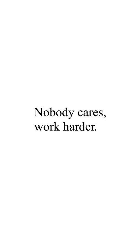 Nobody Cares Work Harder Wallpaper, Work Harder Wallpaper, Work Harder Quotes, Wallpaper Best, Inspiring Wallpaper, Phone Widgets, Hard Work Quotes, Hard Quotes, Photo Board