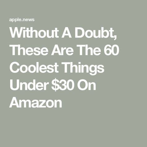 Without A Doubt, These Are The 60 Coolest Things Under $30 On Amazon Elite Daily