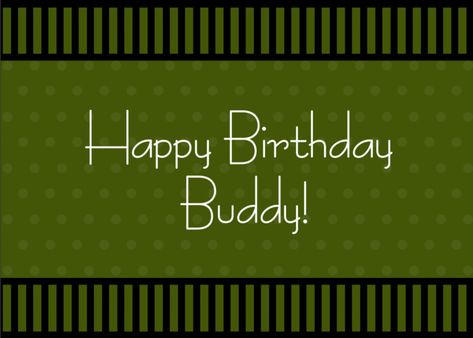 Happy Birthday Buddy card Happy Birthday Buddy, Birthday Greetings, Personalized Birthday, Happy Birthday, Greeting Cards, Birthday