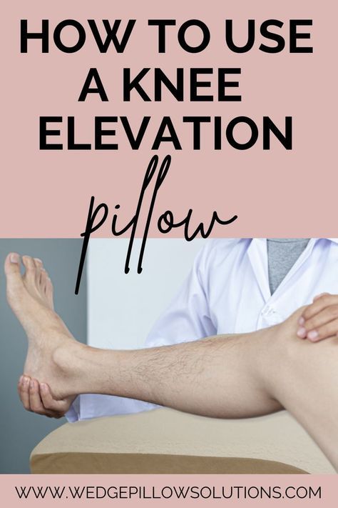 Take the time to learn how to use your knee elevation pillow correctly, this will help you sleep better and get the most out of your leg wedge pillow! #sleeptips #sleepbetter Knee Replacement Surgery Recovery, Knee Pain Exercises, Knee Pillow, Knee Replacement Surgery, Wedge Pillow, Healthy Lifestyle Habits, Knee Surgery, Survival Techniques, Knee Replacement