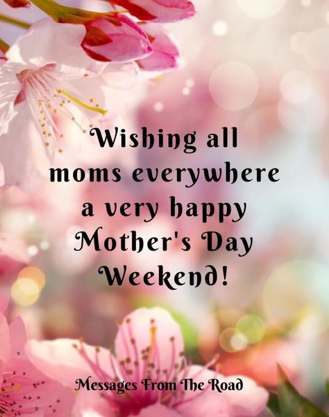 Happy Mother’s Day Weekend Quotes, Mother’s Day Weekend Quotes, Happy Mothers Day Weekend, Happy Mother's Day Weekend, Happy Mothers Day Messages, Life Goals Quotes, Happy Mothers Day Images, Happy Mothers Day Wishes, Mothers Day Poems