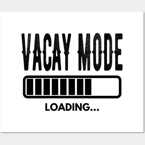 Vacay Mode Funny Vacation Gift - Vacay Mode - Posters and Art Prints | TeePublic Vacation Mode On, Fun T-shirt With Funny Print For Vacation, Vacation Quotes Funny, Packing For Vacation Meme Funny, On Vacation Meme, Vacation Meme, Need A Vacation Meme Funny, How Bad I Need A Vacation Meme, Vacation Humor