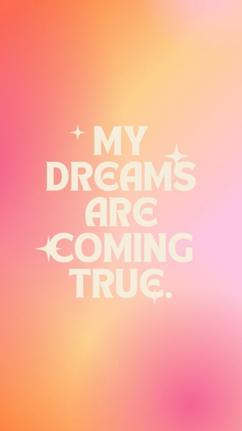 Dreams Come True Affirmations, All My Manifestations Are Coming To Me, Mantra Of The Year, All My Dreams Are Coming True, Congratulations Manifestation, Dreams Come True Aesthetic, Dreams Come True Wallpaper, Good Things Are Coming Wallpaper, 2024 Mantra