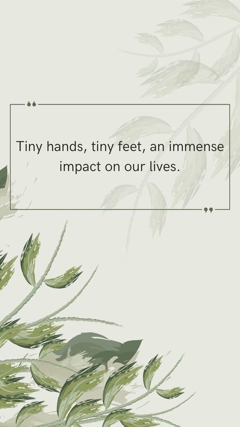 Tiny hands, tiny feet, an immense impact on our lives. Quotes From Albert Einstein, Quotes Albert Einstein, Quotes Empowering, Mothers Love Quotes, Remember Why You Started, Quotes About Love, Feel Like Giving Up, Albert Einstein Quotes, Einstein Quotes