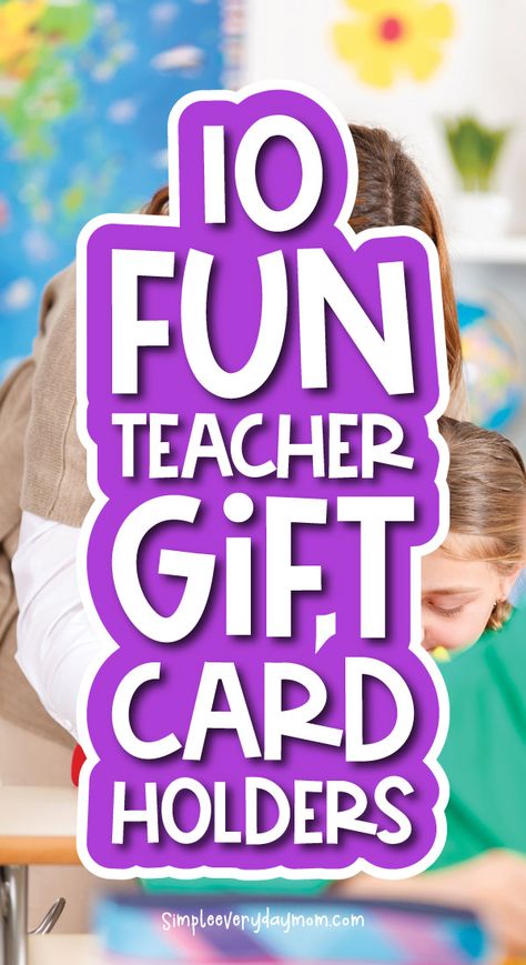 Teacher Giftcard Present, Cool Gift Card Holder Ideas, Teacher Gifts With Gift Cards, Large Gift Card Holder Diy, Gift Card Presentation Teacher, Diy Teacher Gift Card Holder, Gift Card Presentation For Teachers, Gift Card Teacher Gifts, Gift Card Teacher Appreciation Ideas