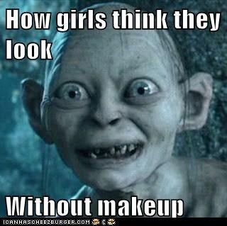 How girls think they look Without makeup - Cheezburger Gollum Meme, Teacher Funnies, Pharmacy Humor, Birthday Memes, Happy Birthday Meme, Teacher Memes, Birthday Meme, Work Memes, Nikko