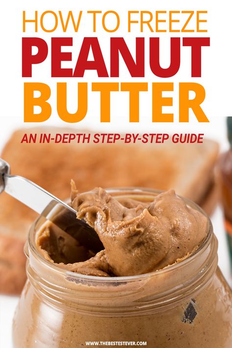 How to Freeze Peanut Butter: A Step-by-Step Guide Freeze Dried Peanut Butter, Freezing Food Guide, Frozen Peanut Butter, Jif Peanut Butter, Freeze Food, Food Preserving, Freezing Eggs, Freezable Meals, Freezing Food