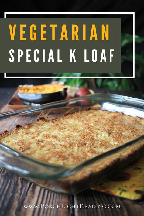 Special K Meatloaf, Special K Roast, Special K Roast Recipe, Vegetarian Loaf Recipes, Cottage Cheese Loaf Vegetarian Meatloaf, Special K Loaf Cottage Cheese, Cottage Cheese Loaf Recipe, Special K Loaf Recipe, Special K Loaf